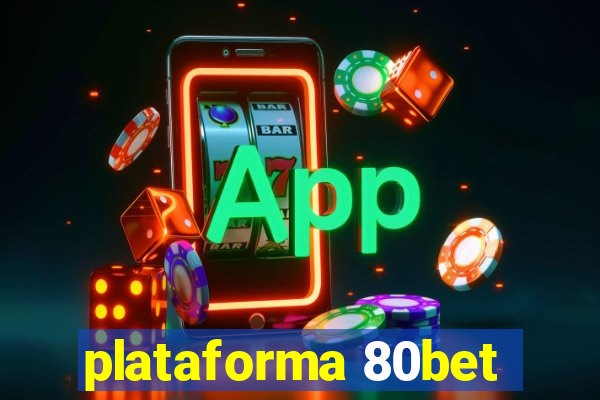 plataforma 80bet